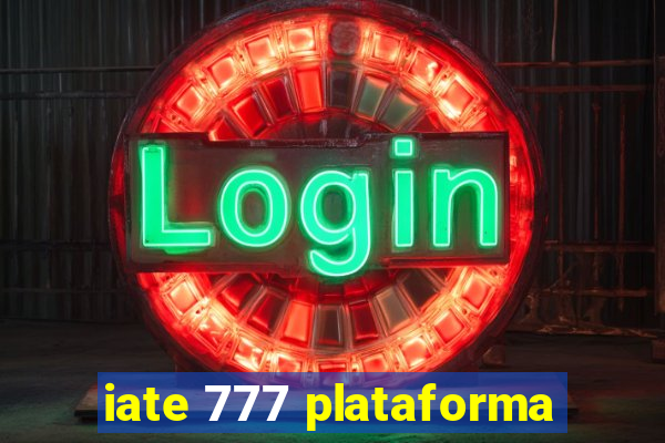 iate 777 plataforma